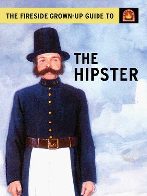 cover image of The Fireside Grown-Up Guide to the Hipster